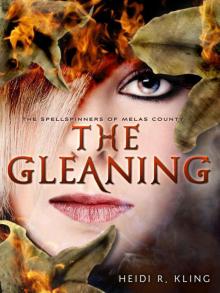 The Gleaning, Spellspinners Series #2 (The Spellspinners of Melas County)