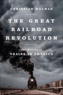 The Great Railroad Revolution Read online