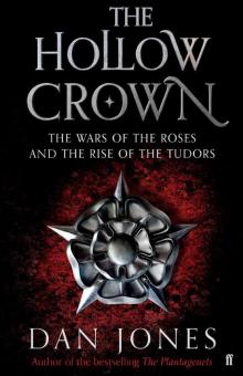 The Hollow Crown: The Wars of the Roses and the Rise of the Tudors Read online