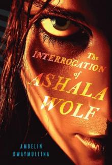 The Interrogation of Ashala Wolf (The Tribe)