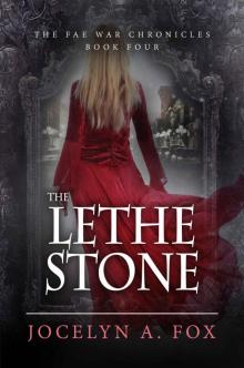 The Lethe Stone (The Fae War Chronicles Book 4) Read online