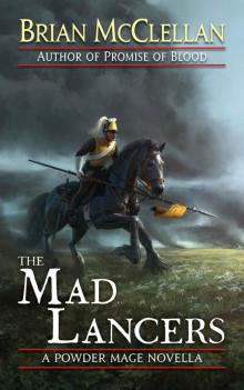 The Mad Lancers: A Powder Mage Novella Read online
