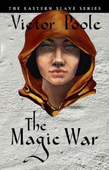 The Magic War (The Eastern Slave Series Book 5) Read online
