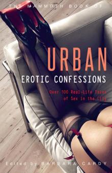 The Mammoth Book of Urban Erotic Confessions Read online