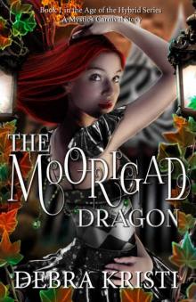 The Moorigad Dragon: (An Urban Fantasy Series) (Age of the Hybrid Book 1) Read online