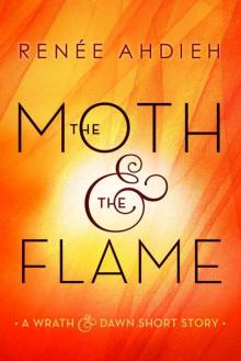 The Moth and the Flame: A Wrath & the Dawn Short Story