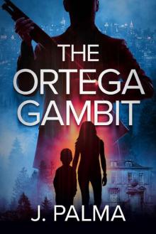 The Ortega Gambit: A classic crime thriller Read online