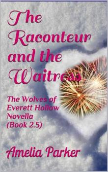 The Raconteur And The Waitress (The Wolves 0f Everett Hollow Book 2.5) Read online
