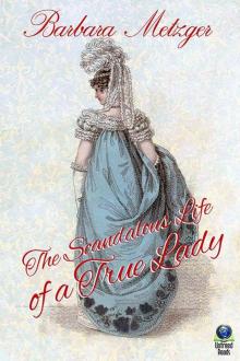 The Scandalous Life of a True Lady Read online