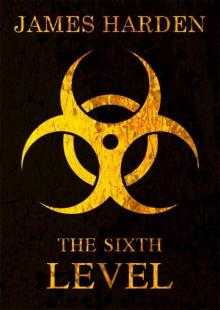 The Sixth Level (Secret Apocalypse Book 2) Read online