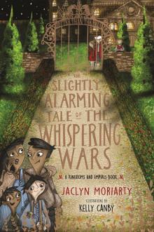 The Slightly Alarming Tale of the Whispering Wars Read online