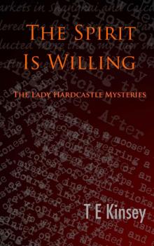 The Spirit Is Willing (The Lady Hardcastle Mysteries Book 2) Read online