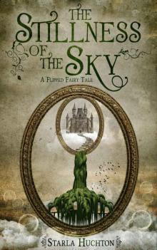 The Stillness of the Sky: A Flipped Fairy Tale (Flipped Fairy Tales) Read online
