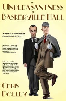 The Unpleasantness at Baskerville Hall (Reeves & Worcester Steampunk Mysteries Book 4) Read online