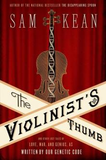 The Violinist's Thumb: And Other Lost Tales of Love, War, and Genius, as Written by Our Genetic Code Read online