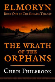 The Wrath of the Orphans (The Kinless Trilogy Book 1) Read online