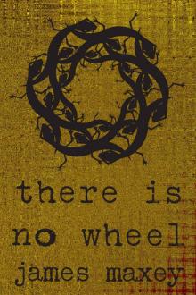 There Is No Wheel Read online