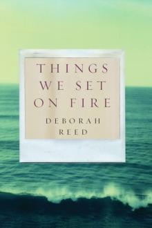 Things We Set on Fire Read online
