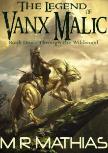 Through the Wildwood (The Legend of Vanx Malic Book 1) Read online