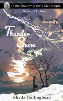 Thunder Snow_Prequel to In the Shadow of the Cedar Read online