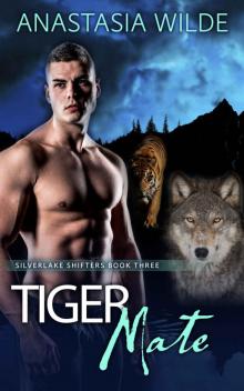 Tiger Mate (Silverlake Shifters Book 3) Read online