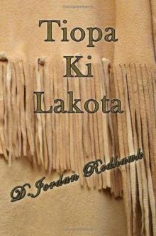 Tiopa Ki Lakota Read online