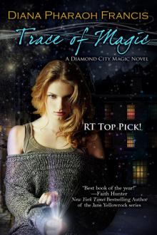 Trace of Magic: 1 (The Diamond City Magic Novels)