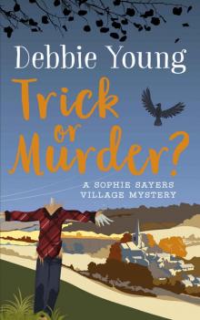 Trick or Murder?: A Sophie Sayers Village Mystery (Sophie Sayers Village Mysteries Book 2) Read online