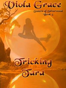 Tricking Tara [Sisters of Silverwood book 5] Read online