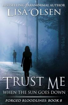Trust Me When the Sun Goes Down (Forged Bloodlines Book 8) Read online