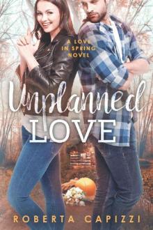 Unplanned Love: A Love In Spring novel Read online