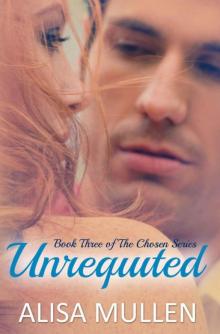 Unrequited (Chosen #3) Read online