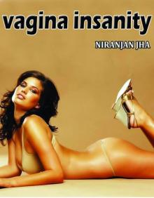 Vagina Insanity Read online