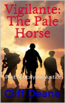 Vigilante: The Pale Horse: Post Apocalyptic Justice Read online