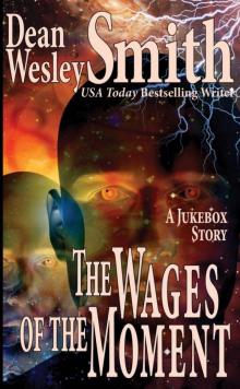Wages of the Moment: A Jukebox Story Read online