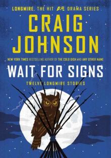 Wait for Signs: Twelve Longmire Stories Read online