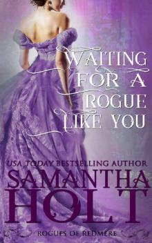 Waiting for a Rogue Like You (Rogues of Redmere) Read online