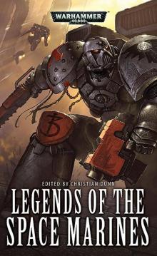 [Warhammer 40K] - Legends of the Space Marines