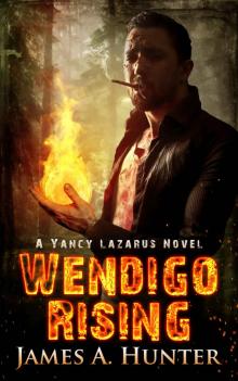 Wendigo Rising: A Yancy Lazarus Novel (Episode Three) (Yancy Lazarus Series Book 3) Read online