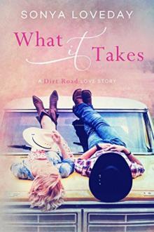 What It Takes (A Dirt Road Love Story) Read online