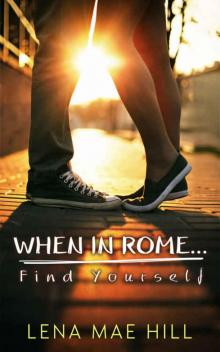 When In Rome...Find Yourself: A Sweet New Adult Romance Read online