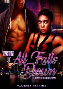 When It All Falls Down: A Chicago Hood Drama (A Hustler's Lady Book 1) Read online