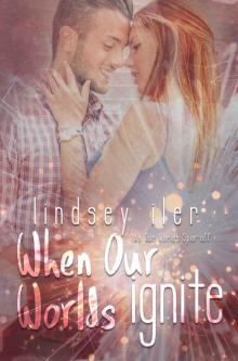 When Our Worlds Ignite (An Our Worlds Spin-Off Book 1) Read online