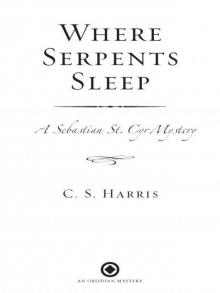 Where Serpents Sleep: A Sebastian St. Cyr Mystery