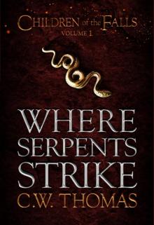 Where Serpents Strike (Children of the Falls Vol. 1)