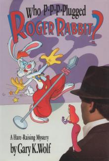 Who P_p_p_plugged Roger Rabbit? Read online