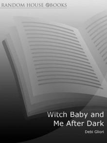 Witch Baby and Me After Dark Read online