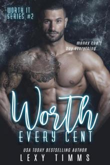 Worth Every Cent (Worth It Series, #2) Read online