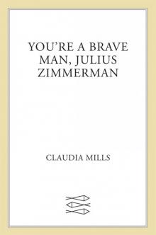 You're a Brave Man, Julius Zimmerman Read online