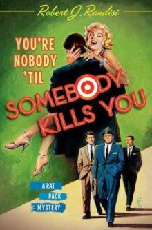 You're nobody 'til somebody kills you rp-4 Read online
